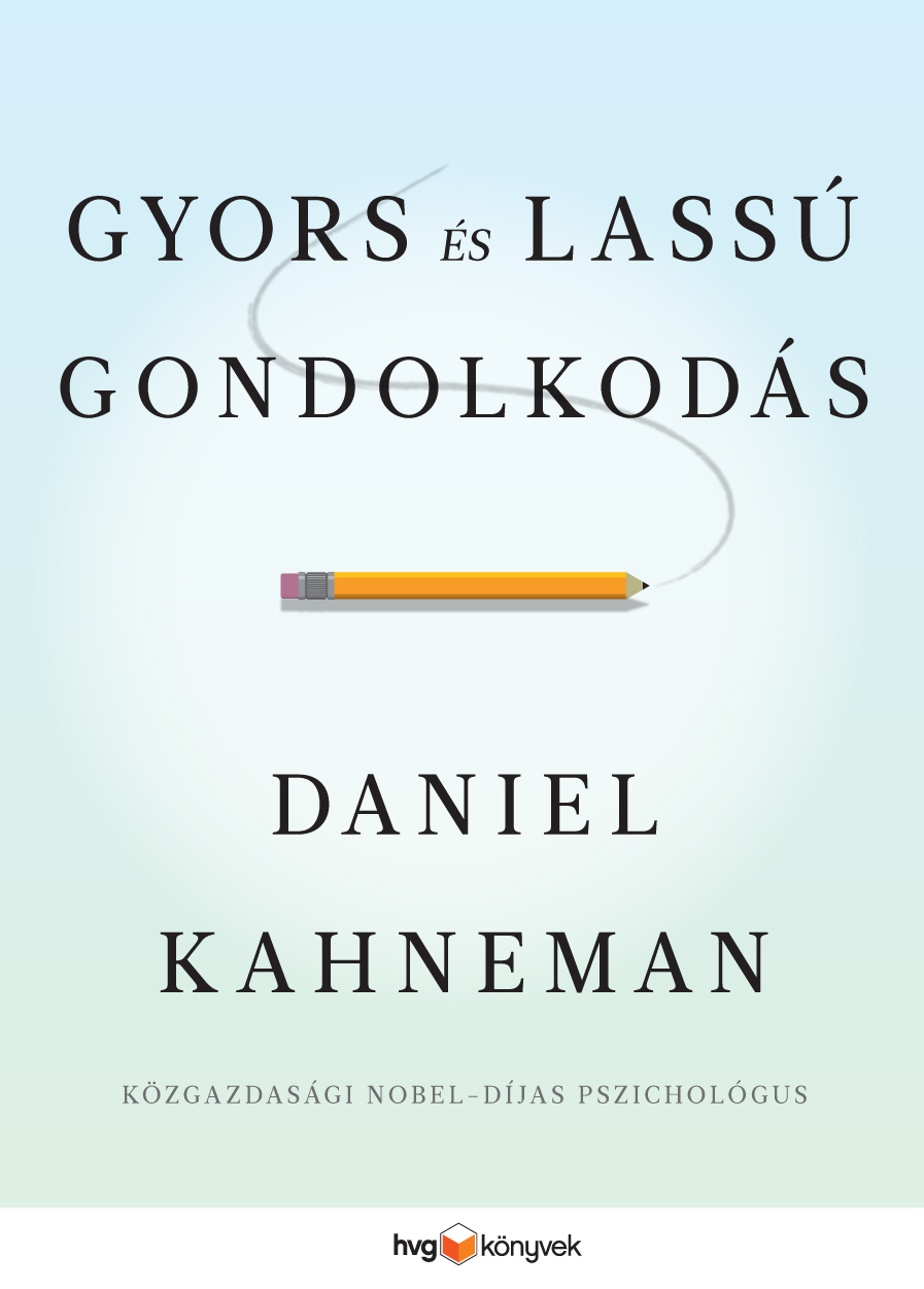 Daniel Kahneman – Gyors és lassú gondolkodás